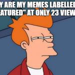 Futurama Fry Meme Generator - Imgflip