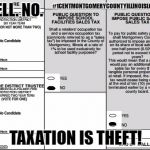 Taxation Is Theft | #1CENTMONTGOMERYCOUNTYILLINOISLOSES; HELL. NO. TAXATION IS THEFT! | image tagged in taxation is theft | made w/ Imgflip meme maker