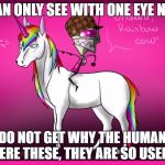 RAINBOW INVADER ZIM | I CAN ONLY SEE WITH ONE EYE NOW; I DO NOT GET WHY THE HUMANS WHERE THESE, THEY ARE SO USELESS | image tagged in rainbow invader zim,scumbag | made w/ Imgflip meme maker