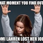 Praise Jesus | THAT MOMENT YOU FIND OUT... TOMI LAHREN LOST HER JOB... | image tagged in praise jesus | made w/ Imgflip meme maker