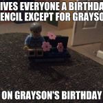 Edna Kruller | GIVES EVERYONE A BIRTHDAY PENCIL EXCEPT FOR GRAYSON; ON GRAYSON'S BIRTHDAY | image tagged in edna kruller | made w/ Imgflip meme maker