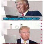 Hide The Pain Donald Trump | I LOVE CLINKSTER'S MEME BACKUP UTILITY; IT'S MADE IN CANADA | image tagged in hide the pain donald trump,memes | made w/ Imgflip meme maker