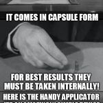 Alfred Hitchcock Puns | I JUST COME INTO POSSESSION OF A CURE FOR INSOMNIA; IT COMES IN CAPSULE FORM; FOR BEST RESULTS THEY MUST BE TAKEN INTERNALLY! HERE IS THE HANDY APPLICATOR; ITS AN AMAZINGLY SIMPLE DEVICE; AN IDIOT CAN OPERATE IT AND INDEED MANY DO! | image tagged in alfred hitchcock puns,jokes,alfred hitchcock,meme,funny memes,laughs | made w/ Imgflip meme maker