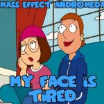 Family Guy: Mass Effect Meg | . | image tagged in mass effect andromeda | made w/ Imgflip meme maker