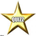 QUIZZ | QUIZZ | image tagged in quizz | made w/ Imgflip meme maker