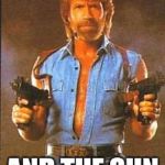 Chuck Norris2 | EVERY MORNING CHUCK NORRIS CLAPS TWICE; AND THE SUN LIGHTS UP | image tagged in chuck norris2 | made w/ Imgflip meme maker