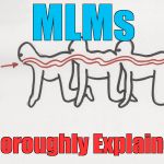 Human centipede | MLMs; Thoroughly Explained | image tagged in human centipede | made w/ Imgflip meme maker