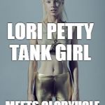 Yolandi Visser  | LORI PETTY TANK GIRL; MEETS GLORYHOLE CONFESSIONS | image tagged in yolandi visser | made w/ Imgflip meme maker