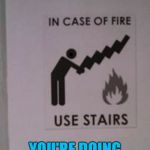Your doing it wrong | ESCAPING:; YOU'RE DOING IT WRONG | image tagged in your doing it wrong | made w/ Imgflip meme maker