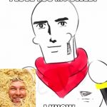 Handsome Papyrus | I LOVE YOU MY SWEET; I KNOW | image tagged in handsome papyrus | made w/ Imgflip meme maker