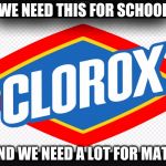 hate school | WE NEED THIS FOR SCHOOL; AND WE NEED A LOT FOR MATH | image tagged in hate school | made w/ Imgflip meme maker