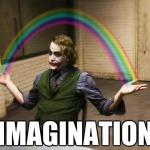 Joker Imagination meme