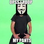 Just Do It | OPSS I POOP; MY PANTS | image tagged in just do it | made w/ Imgflip meme maker