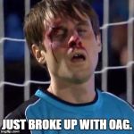 Scott Sterling | JUST BROKE UP WITH OAG. | image tagged in scott sterling | made w/ Imgflip meme maker