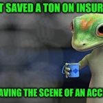 Special Discount | I JUST SAVED A TON ON INSURANCE; BY LEAVING THE SCENE OF AN ACCIDENT | image tagged in i just saved a ton of money by switching to diy juice | made w/ Imgflip meme maker