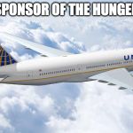 And just like that.....United was a MEME. | PROUD SPONSOR OF THE HUNGER GAMES | image tagged in united airlines,hunger games,bacon,fight,drag,catnip | made w/ Imgflip meme maker