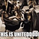 What They Say When You're Kicked Off The Plane  | THIS IS UNITEDDDDD | image tagged in 300 pit kick,funny,memes,united airlines | made w/ Imgflip meme maker