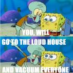 Spongebob kills the loud house meme