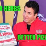 Marketing Level = Genius | BITTER HERBS; BETTER PIZZA | image tagged in papa john's,passover | made w/ Imgflip meme maker