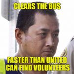 Seeking Employment | CLEARS THE BUS; FASTER THAN UNITED CAN FIND VOLUNTEERS | image tagged in seeking employment,united airlines,escort,volunteers,flying | made w/ Imgflip meme maker