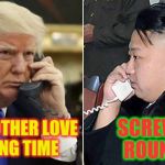 Diplomacy in action | SCREW YOU ROUND EYE; YOUR MOTHER LOVE ME LONG TIME | image tagged in the phone call,memes | made w/ Imgflip meme maker
