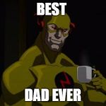 Zoom | BEST; DAD EVER | image tagged in zoom | made w/ Imgflip meme maker