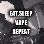 vapehole | REPEAT; EAT,SLEEP; VAPE | image tagged in vapehole | made w/ Imgflip meme maker