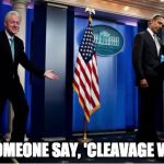 Cleavage week | DID SOMEONE SAY, 'CLEAVAGE WEEK?' | image tagged in memes,bubba and barack,cleavage week,bill clinton,hillary clinton,barack obama | made w/ Imgflip meme maker