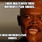 Snakes on the Plane Samuel L Jackson Meme Generator - Imgflip