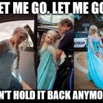 Frozen: Else arrested | LET ME GO. LET ME GO! CAN'T HOLD IT BACK ANYMORE! | image tagged in frozen,elsa,arrested,let it go,disney,kids movie | made w/ Imgflip meme maker