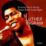 If loving you is wrong - Luther Ingram