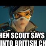 Overwatch tracer | (WHEN SCOUT SAYS HE'S NOT INTO BRITISH CHICKS) | image tagged in overwatch tracer | made w/ Imgflip meme maker