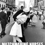 CODEPENDENTS.COM; MATCHMAKING NURSES AND HOMELESS VETERANS SINCE 1945. | image tagged in nurse,soldier,homeless,lol,veteran,codependent | made w/ Imgflip meme maker