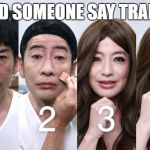 Asian Trap | DID SOMEONE SAY TRAP? | image tagged in asian trap | made w/ Imgflip meme maker