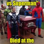 Super Funeral | When "Batman vs Superman"; Died at the box office | image tagged in cosplay funeral | made w/ Imgflip meme maker