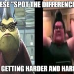Monsters Inc. Trigglypuff Comparison | THESE "SPOT THE DIFFERENCES"; ARE GETTING HARDER AND HARDER. | image tagged in monsters inc trigglypuff comparison | made w/ Imgflip meme maker