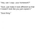 "Hey, Can I Copy Your Homework?" meme