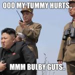 North Korea  | OOO MY TUMMY HURTS.. MMM BULBY GUTS.. | image tagged in north korea | made w/ Imgflip meme maker