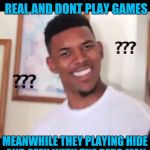 what the fuck n*gga wtf | WHEN THEY SAY THEY REAL AND DONT PLAY GAMES; MEANWHILE THEY PLAYING HIDE AND SEEK WITH THE REPO MAN | image tagged in what the fuck ngga wtf | made w/ Imgflip meme maker