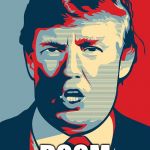 Trump Shepard Fairey | DOOM | image tagged in trump shepard fairey | made w/ Imgflip meme maker