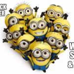 Love minions | IF WE STICK TOGETHER; WE WILL SURVIVE & THRIVE! | image tagged in love minions | made w/ Imgflip meme maker