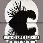 back stabbed betrayed | WHEN BAY; WATCHES AN EPISODE OF THE WALKING DEAD WITHOUT YOU | image tagged in back stabbed betrayed | made w/ Imgflip meme maker