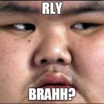 China | RLY; BRAHH? | image tagged in china | made w/ Imgflip meme maker