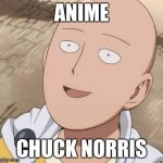 Saitama in a Nutshell | Chuck Norris Week: A Sir_Unknown Event | ANIME; CHUCK NORRIS | image tagged in saitama,in a nutshell,chuck norris week,sir_unknown,anime,one punch man | made w/ Imgflip meme maker