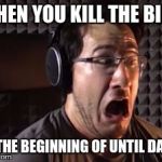 Markiplier  | WHEN YOU KILL THE BIRD; AT THE BEGINNING OF UNTIL DAWN | image tagged in markiplier | made w/ Imgflip meme maker