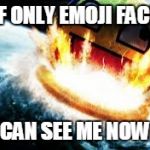 Emoji Face's cousin, Awesome Face, destroys planet Earth?! | IF ONLY EMOJI FACE; CAN SEE ME NOW | image tagged in if awesome face destroyed earth,awesome face,emoji face,if emoji face can see me now,if he can see me now | made w/ Imgflip meme maker