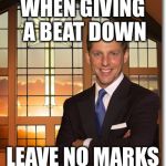 Scientology | WHEN GIVING A BEAT DOWN; LEAVE NO MARKS | image tagged in scientology | made w/ Imgflip meme maker