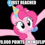 More memes, more comments, more mlp, more xanderbrony, more points! My Little Pony meme week, a xanderbrony event! May 3-9 | I JUST REACHED; 70,000 POINTS ON IMGFLIP! | image tagged in pinkie partying,memes,my little pony meme week,xanderbrony,points | made w/ Imgflip meme maker