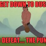 Captain Shang  | LET'S GET DOWN TO BUSINESS; TO DEFEAT.... THE PUNS! | image tagged in mulan,memes,funny,funny memes,puns | made w/ Imgflip meme maker