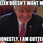 Ellen doesnt want me on her show | ELLEN DOESN'T WANT ME; HONESTLY, I AM GUTTED | image tagged in ellen doesnt want me on her show | made w/ Imgflip meme maker